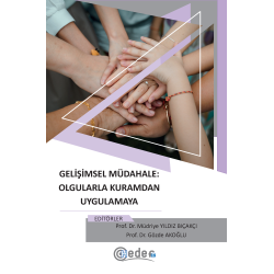 GELİŞİMSEL MÜDAHALE: OLGULARLA KURAMDAN UYGULAMAYA