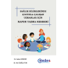 SAĞLIK BİLİMLERİNDE ÇOCUKLA ÇALIŞAN UZMANLAR İÇİN RAPOR YAZMA REHBERİ
