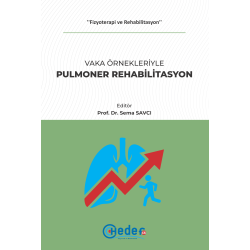 VAKA ÖRNEKLERİYLE PULMONER REHABİLİTASYON